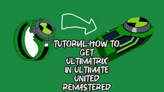 Tutorial:How To get ultimatrix in ultimate united remastered easily under 2 minutes #roblox #ben10