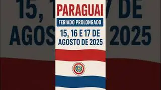 Paraguay celebra a Funda&ccedil;&atilde;o de Assun&ccedil;&atilde;o com feriado prolongado nos dias 15, 16 e 17 de agostode2025