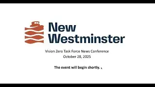City of New Westminster Vision Zero Task Force Media Event - October 28, 2025