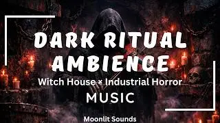 Dark Ritual Ambience | Dungeon Synth &times; Witch House &times; Industrial Horror (1 Hour)