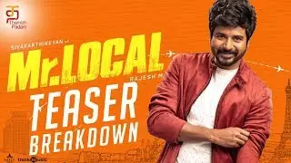 Mr Local Teaser Breakdown | Sivakarthikeyan | Nayanthara | Hiphop Tamizha | M Rajesh | Thamizh Padam