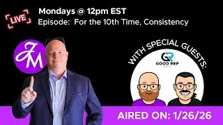 CONSISTENCY IS THE KEY! | Good Rep Media Live on Joey Matterhorn! Ep. 28 | 1/26/2026