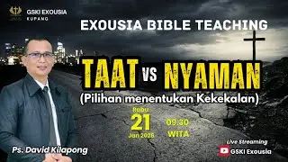 Exousia Bible Teaching | Taat vs Nyaman  | Ps. David Kilapong | Rabu, 21 Januari 2026