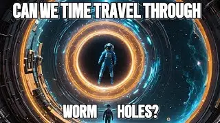 Is Time Travel Possible Through Wormholes?