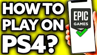 How To Play Epic Games Games on PS4 ??