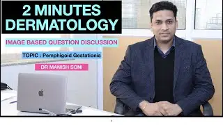2 MINUTES DERMATOLOGY : Pemphigoid or Herpes Gestationis