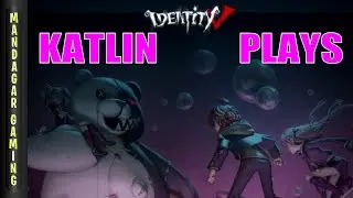 Katlin Plays Identity V