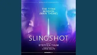 The Titan Mission (Main Theme) (from ”Slingshot”)