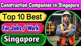 Top 10 construction Companies in Singapore 