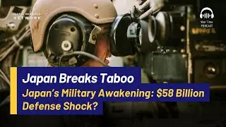Japan&rsquo;s Military Awakening $58 Billion Defense Shock