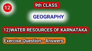 9th 12)WATER RESOURCES OF KARNATAKA .....Exercise Question - Answers.....Social Science...