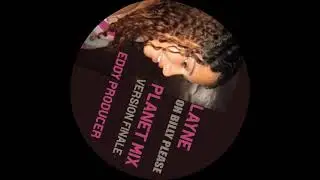 Layne Oh Billie please    Planet Mix -  Eddy producer