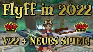 Flyff im Jahr 2022! V22 + Neues Spiel (Flyff Universe), ein gro&szlig;es Flyff Jahr erwartet uns!