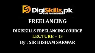 Lecture 13: Freelancing Freelancer Vs Office | Digiskills 2020 Course | Freelancing | Hisham Sarwar