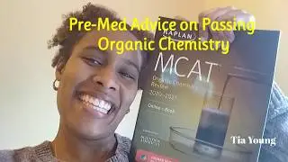 Pre-Med Advice on Passing Organic Chemistry
