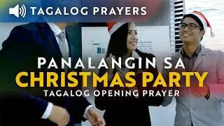 Tagalog Christmas Party Opening Prayer &bull; Panalangin sa Christmas Party with Voice