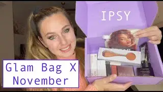 GLAM BAG X NOVEMBER 2021 IPSY UNBOXING | REVIEW