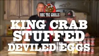 King Crab Stuffed Deviled Eggs with Ray & Stevie | REC TEC Grills
