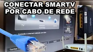 COMO CONECTAR INTERNET VIA CABO EM SUA SMART TV