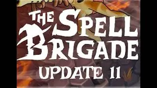 Spell Brigade Update 11! New Boss, New Wizard, and Great Changes!