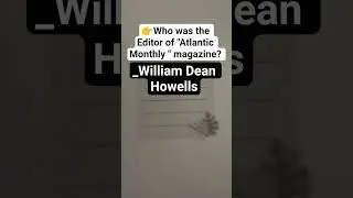 William Dean Howells/ American Novelist & Poet/The  Dean Of American Letters