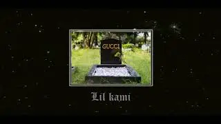 Lil Kami - Gucci Grave