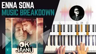 Enna sona - A. R. Rahman - OK Jaanu|Arijit Singh| Music Breakdown
