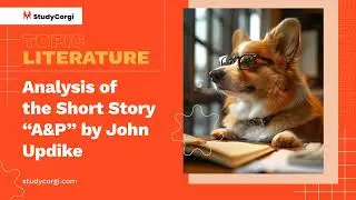 Analysis of the Short Story &ldquo;A&P&rdquo; by John Updike - Essay Example