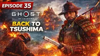 FINALLY BACK TO TSUSHIMA | EPISODE 35 | #ghostoftsushima #trending #viral #samurai #playstationgamer