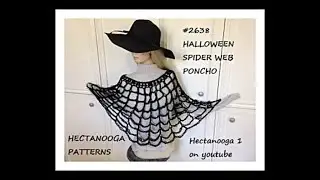 How to crochet a HALLOWEEN SPIDER WEB PONCHO CAPE, pattern #2638