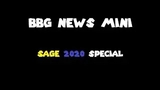 BBG News Mini  SAGE 2020 Special REUPLOAD