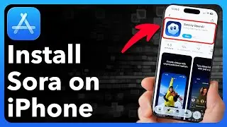 How To Install Sora App On iPhone