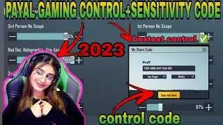 🤯(2023)-PAYAL GAMING NEW CONTROL CODE | PAYAL CONTROL  SETTINGS  BGMI | BGMI CONTROLS CODE TODAY