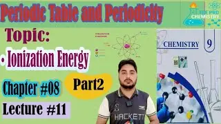 Ionization energy and its periodic trend part 2||new Syllabus 9th chemistry 2025||The ProChemistry||