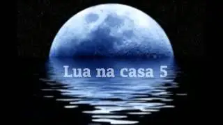 ☽ Lua na casa 5