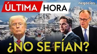 &Uacute;LTIMA HORA | &iquest;Europa y la OTAN dudan de Trump? Rutte y Alemania piden cautela por Groenlandia