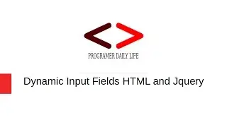 Dynamic input field html and jquery