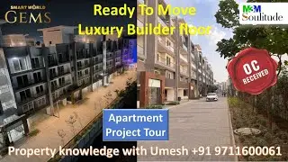New Ready To Move Luxury Builder Floor,  M3M Solitude & Smart World Gems, Cyber City 2, Gurgaon