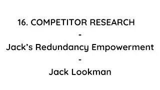 16. Competitor Research - Jack&rsquo;s Redundancy Empowerment - Empowering Redundant Workers. Jack Lookman