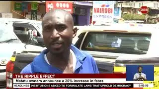 Kenyans will have to dig deeper into their pockets as matatu fare hike with immediate effect