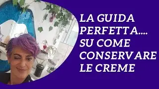 ➡️COME🤔 CONSERVARE🙄 LE CREME CORRETTAMENTE🤩😎😍⬅️