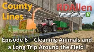 Farming Simulator 17 MP County Lines E6 - Cleaning Animals and Planting