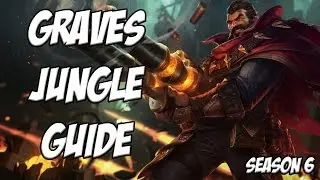 Graves Jungle Guide Season 6 - League Of Legends