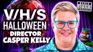 🎬 V/H/S Halloween Explained &ndash; Casper Kelly Interview | Radio Labyrinth Podcast | S10-Ep42