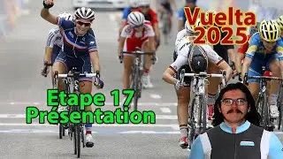 🚴&zwj;♂️Vuelta 2025🇪🇸 : Etape 17 Pr&eacute;sentation (Parcours, Pronos, M&eacute;t&eacute;o...)