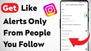 How to Get Like Notifications Only from People You Follow on Instagram (Updated)