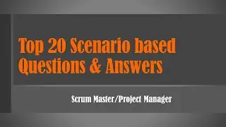 Top 20 Real time Interview Questions for Scrum Masters and Project Managers