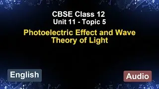 Unit 11 – Photoelectric Effect and Wave Theory of Light | CBSE 12th (English) | The 5-Minute Teacher