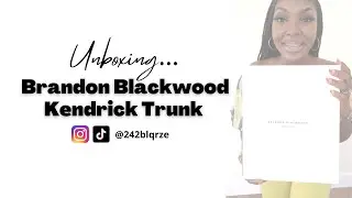 Brandon Blackwood Kendrick Trunk Unboxing | Black Owned Brand