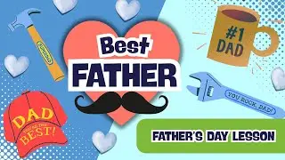 Best Father | Father&rsquo;s Day Sunday School Lesson | FHKidz